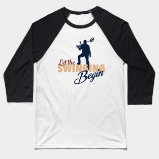 Let the Swinging Begin Baseball T-Shirt